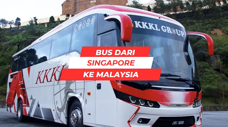 Bus Dari Singapore ke Kuala Lumpur