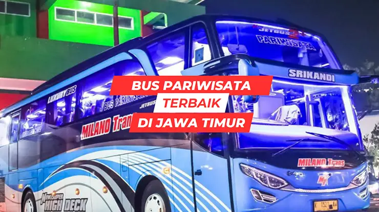 Bus Pariwisata Terbaik di Jawa Timur