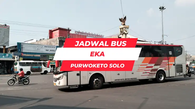Jadwal Bus Eka Purwokerto Solo
