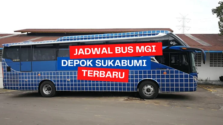 Jadwal Bus MGI Depok Sukabumi