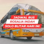 Jadwal Bus Rosalia Indah Solo Blitar