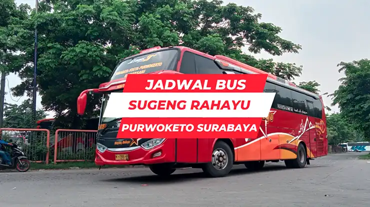Jadwal Bus Sugeng Rahayu Purwokerto Surabaya