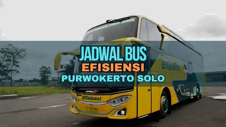 Jadwal Bus Efisiensi Purwokerto Solo
