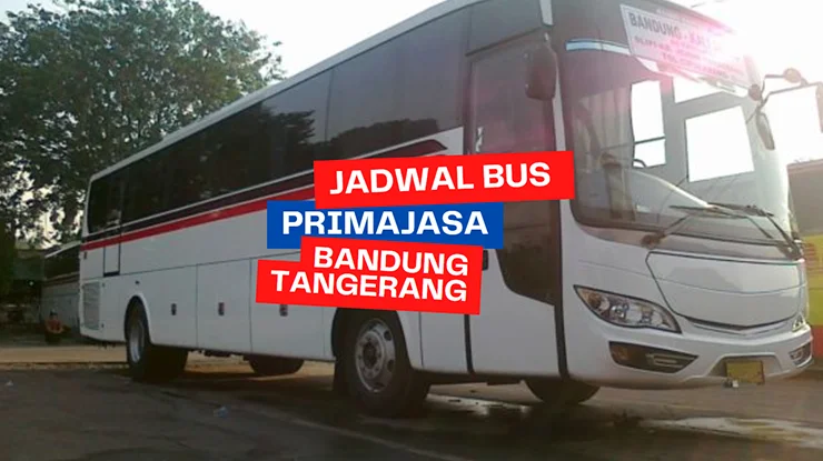 Jadwal Bus Primajasa Bandung Tangerang