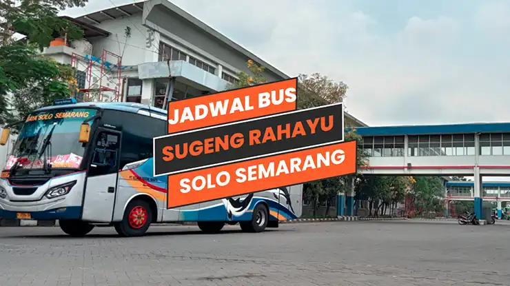 Jadwal Bus Sugeng Rahayu Solo Semarang