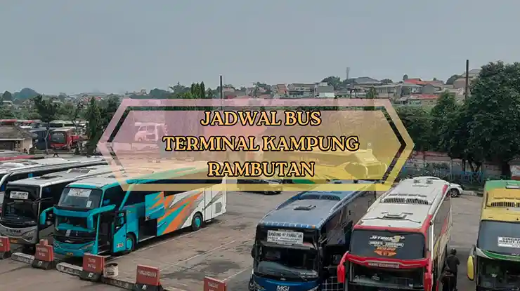 Jadwal Bus Terminal Kampung Rambutan