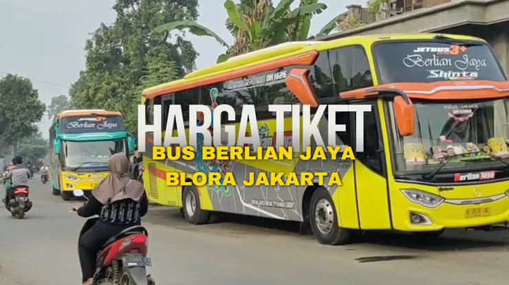 Harga Tiket Bus Berlian Jaya Blora Jakarta
