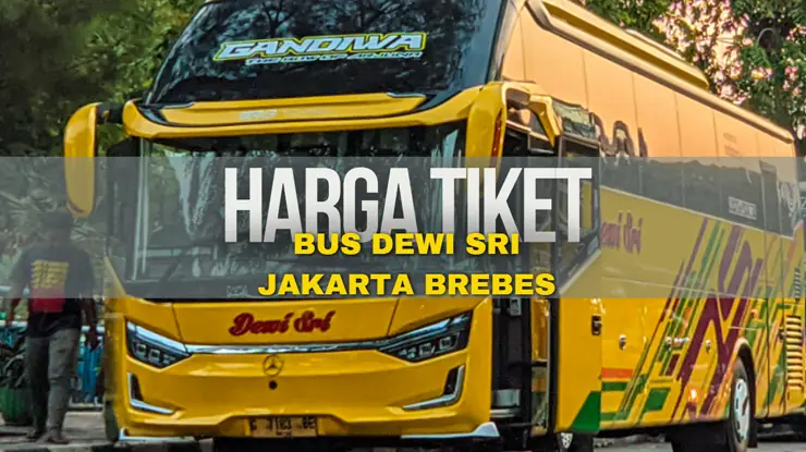 Harga Tiket Bus Dewi Sri Jakarta Brebes