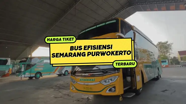 Harga Tiket Bus Efisiensi Semarang Purwokerto