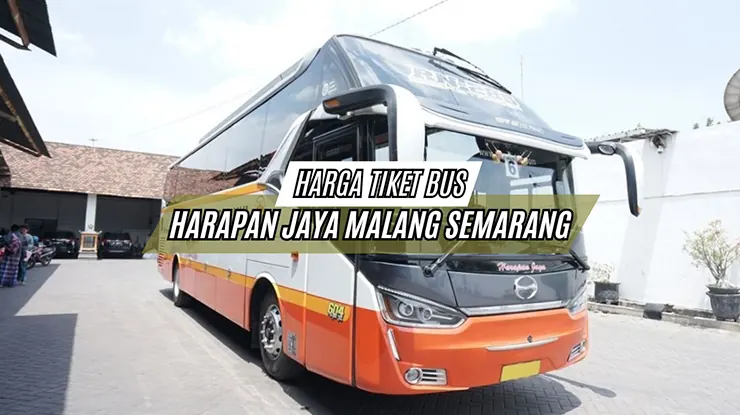 Harga Tiket Bus Harapan Jaya Malang Semarang
