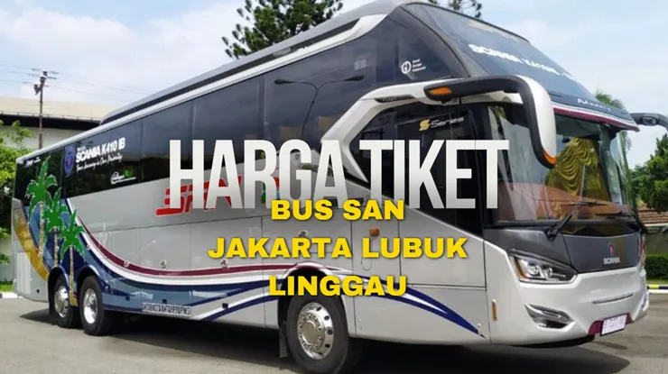 Harga Tiket Bus SAN Jakarta Lubuk Linggau