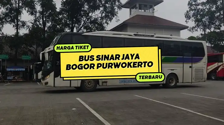 Harga Tiket Bus Sinar Jaya Bogor Purwokerto