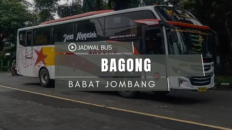 Jadwal Bus Bagong Babat Jombang