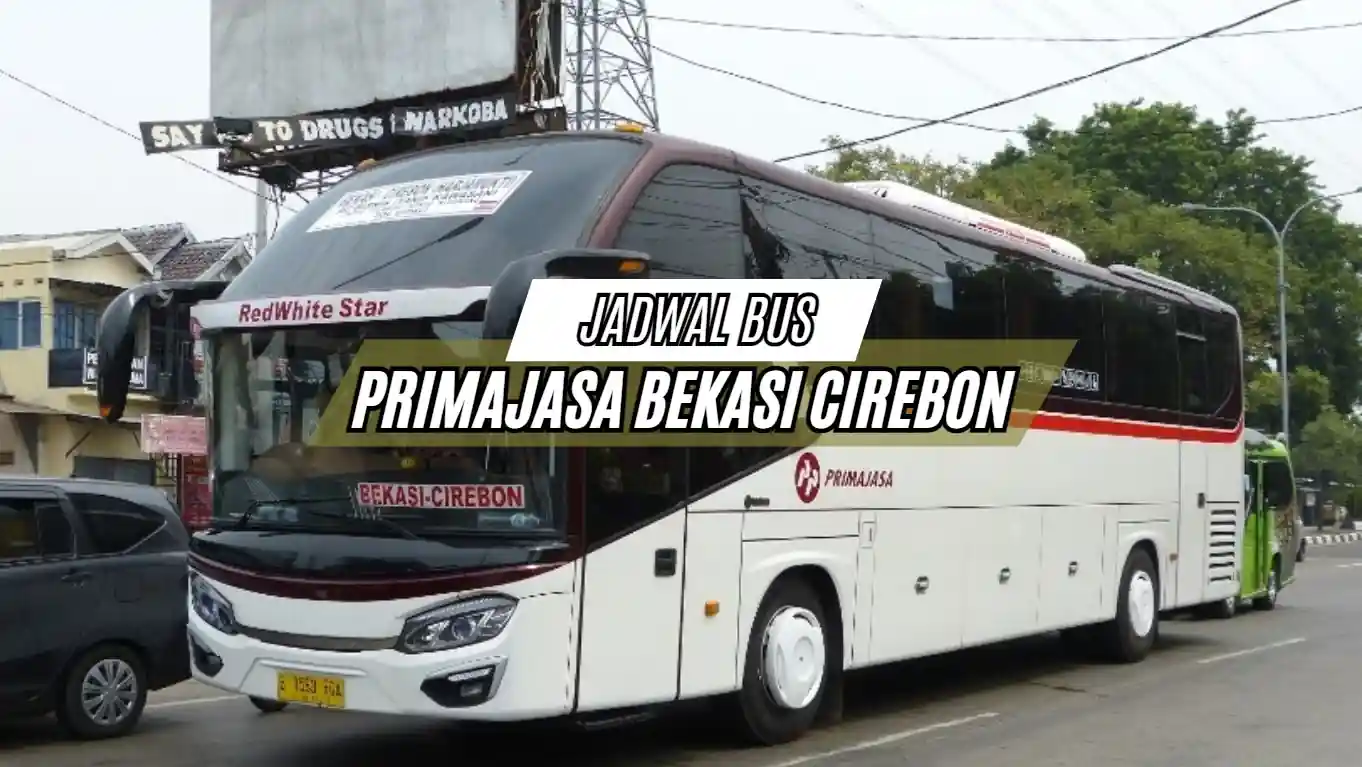 Jadwal Bus Primajasa Bekasi Cirebon