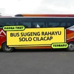 Harga Tiket Bus Sugeng Rahayu Solo Cilacap