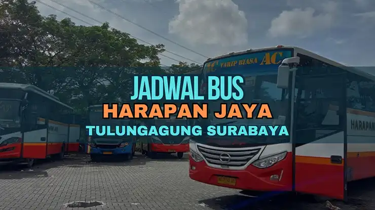 Jadwal Bus Harapan Jaya Tulungagung Surabaya