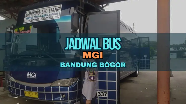 Jadwal Bus MGI Bandung Bogor