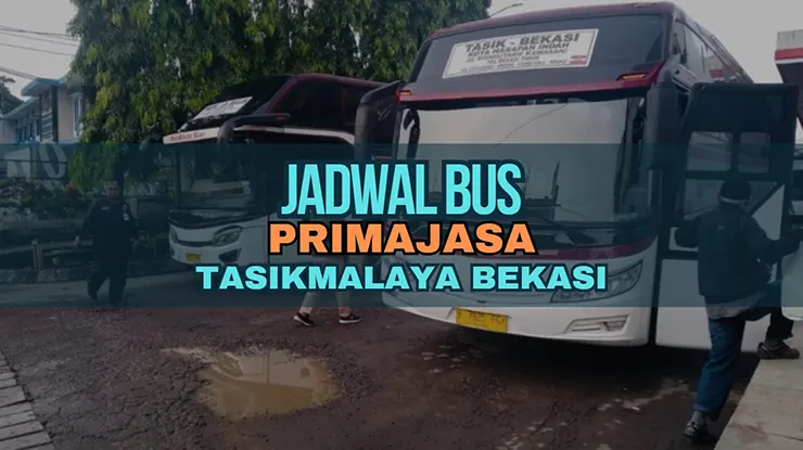 Jadwal Bus Primajasa Tasikmalaya Bekasi